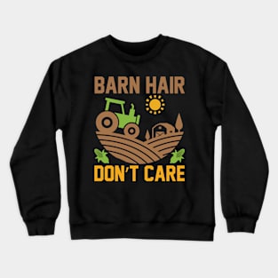 Barn Hair Don't Care T Shirt For Women Men Crewneck Sweatshirt